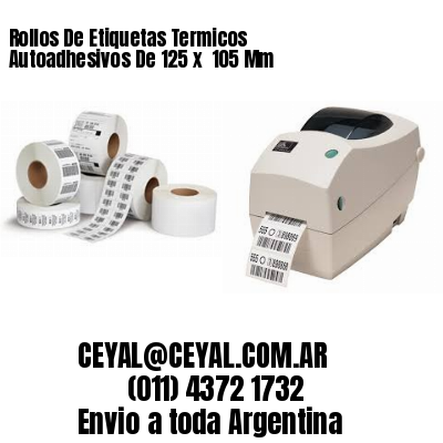 Rollos De Etiquetas Termicos Autoadhesivos De 125 x  105 Mm