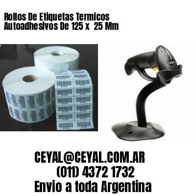 Rollos De Etiquetas Termicos Autoadhesivos De 125 x  25 Mm