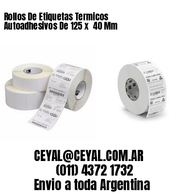 Rollos De Etiquetas Termicos Autoadhesivos De 125 x  40 Mm