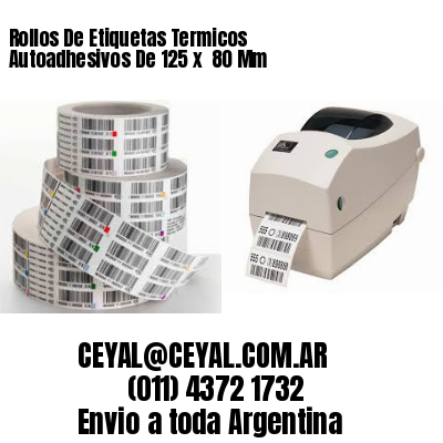 Rollos De Etiquetas Termicos Autoadhesivos De 125 x  80 Mm