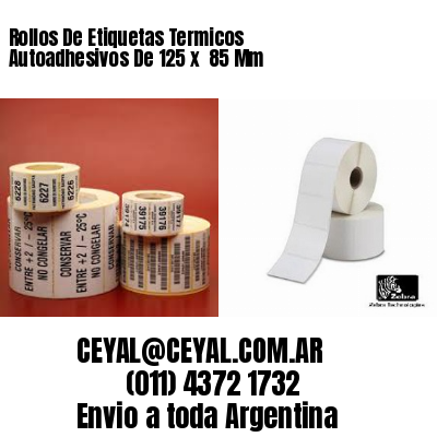 Rollos De Etiquetas Termicos Autoadhesivos De 125 x  85 Mm