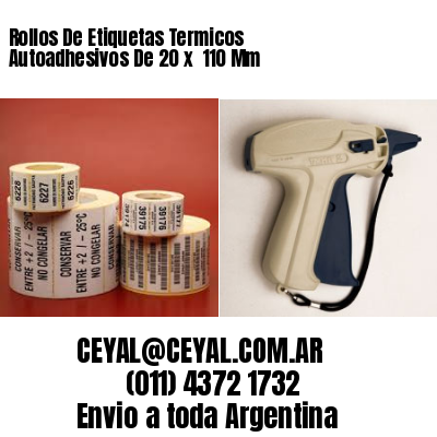 Rollos De Etiquetas Termicos Autoadhesivos De 20 x  110 Mm