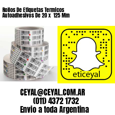 Rollos De Etiquetas Termicos Autoadhesivos De 20 x  125 Mm