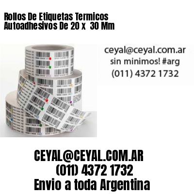 Rollos De Etiquetas Termicos Autoadhesivos De 20 x  30 Mm