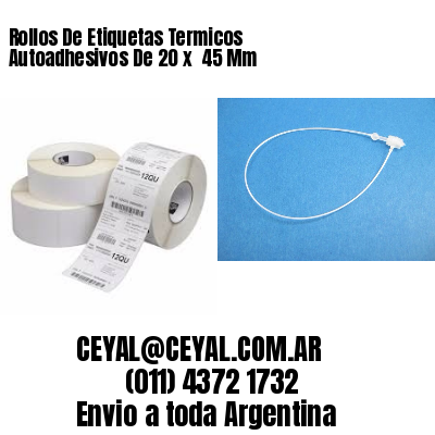 Rollos De Etiquetas Termicos Autoadhesivos De 20 x  45 Mm