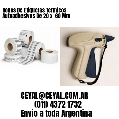 Rollos De Etiquetas Termicos Autoadhesivos De 20 x  60 Mm