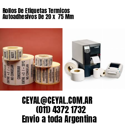 Rollos De Etiquetas Termicos Autoadhesivos De 20 x  75 Mm