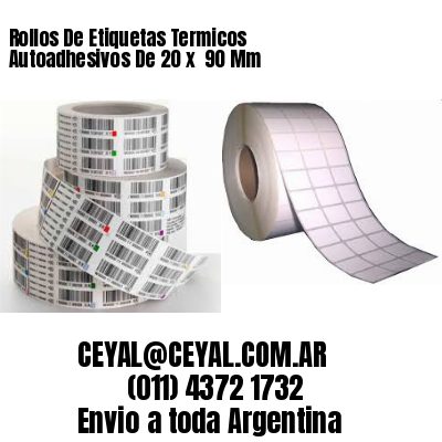 Rollos De Etiquetas Termicos Autoadhesivos De 20 x  90 Mm