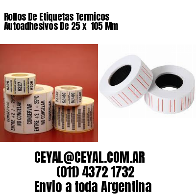 Rollos De Etiquetas Termicos Autoadhesivos De 25 x  105 Mm