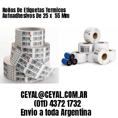 Rollos De Etiquetas Termicos Autoadhesivos De 25 x  55 Mm