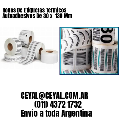 Rollos De Etiquetas Termicos Autoadhesivos De 30 x  130 Mm