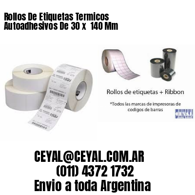 Rollos De Etiquetas Termicos Autoadhesivos De 30 x  140 Mm