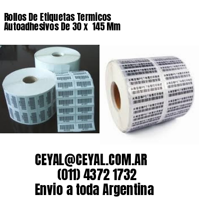 Rollos De Etiquetas Termicos Autoadhesivos De 30 x  145 Mm
