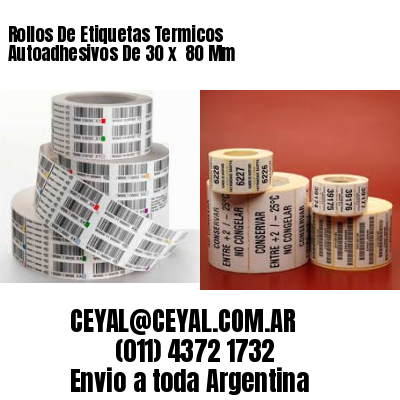 Rollos De Etiquetas Termicos Autoadhesivos De 30 x  80 Mm