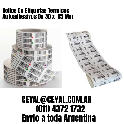 Rollos De Etiquetas Termicos Autoadhesivos De 30 x  85 Mm
