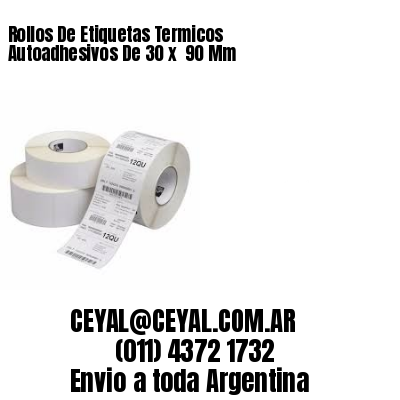 Rollos De Etiquetas Termicos Autoadhesivos De 30 x  90 Mm