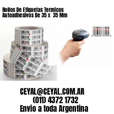 Rollos De Etiquetas Termicos Autoadhesivos De 35 x  35 Mm