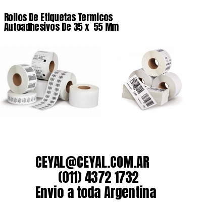 Rollos De Etiquetas Termicos Autoadhesivos De 35 x  55 Mm