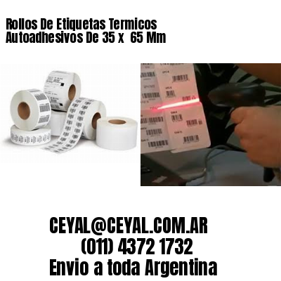 Rollos De Etiquetas Termicos Autoadhesivos De 35 x  65 Mm