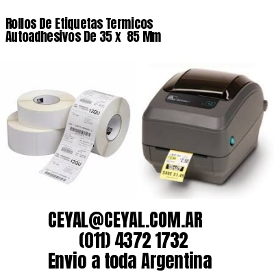 Rollos De Etiquetas Termicos Autoadhesivos De 35 x  85 Mm