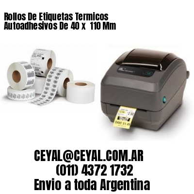 Rollos De Etiquetas Termicos Autoadhesivos De 40 x  110 Mm