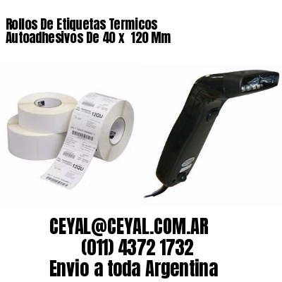 Rollos De Etiquetas Termicos Autoadhesivos De 40 x  120 Mm
