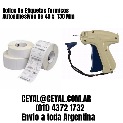 Rollos De Etiquetas Termicos Autoadhesivos De 40 x  130 Mm