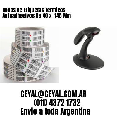 Rollos De Etiquetas Termicos Autoadhesivos De 40 x  145 Mm