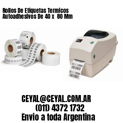 Rollos De Etiquetas Termicos Autoadhesivos De 40 x  80 Mm