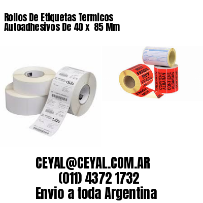 Rollos De Etiquetas Termicos Autoadhesivos De 40 x  85 Mm