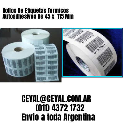 Rollos De Etiquetas Termicos Autoadhesivos De 45 x  115 Mm