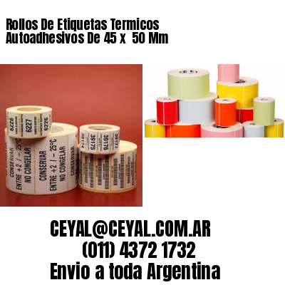 Rollos De Etiquetas Termicos Autoadhesivos De 45 x  50 Mm