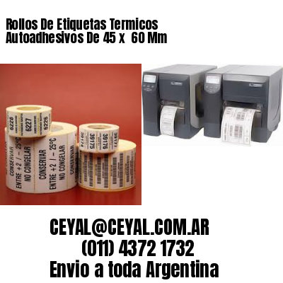 Rollos De Etiquetas Termicos Autoadhesivos De 45 x  60 Mm