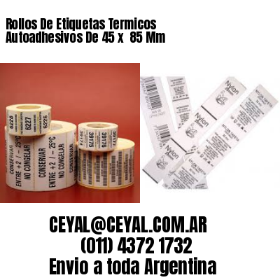 Rollos De Etiquetas Termicos Autoadhesivos De 45 x  85 Mm
