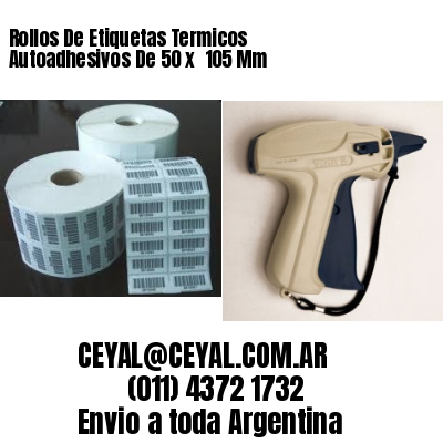 Rollos De Etiquetas Termicos Autoadhesivos De 50 x  105 Mm