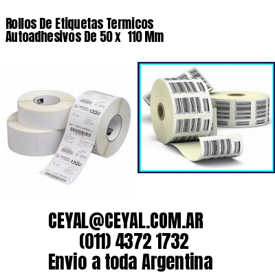 Rollos De Etiquetas Termicos Autoadhesivos De 50 x  110 Mm