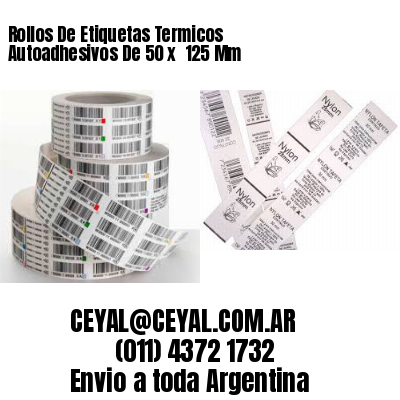 Rollos De Etiquetas Termicos Autoadhesivos De 50 x  125 Mm