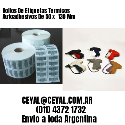 Rollos De Etiquetas Termicos Autoadhesivos De 50 x  130 Mm