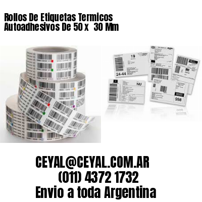 Rollos De Etiquetas Termicos Autoadhesivos De 50 x  30 Mm