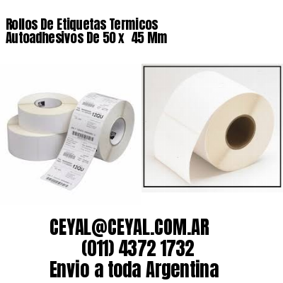 Rollos De Etiquetas Termicos Autoadhesivos De 50 x  45 Mm