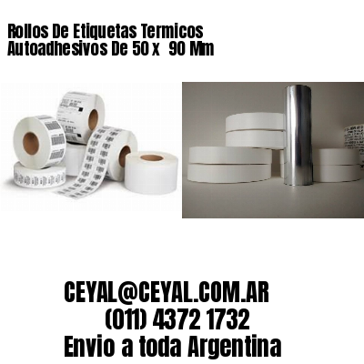 Rollos De Etiquetas Termicos Autoadhesivos De 50 x  90 Mm