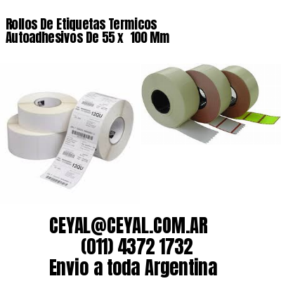 Rollos De Etiquetas Termicos Autoadhesivos De 55 x  100 Mm