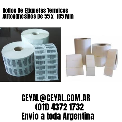 Rollos De Etiquetas Termicos Autoadhesivos De 55 x  105 Mm