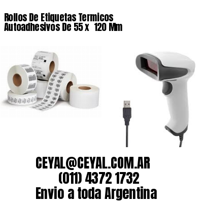Rollos De Etiquetas Termicos Autoadhesivos De 55 x  120 Mm