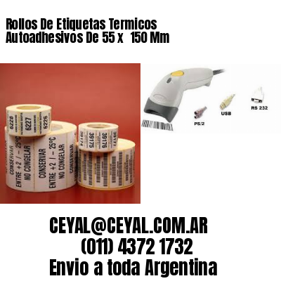 Rollos De Etiquetas Termicos Autoadhesivos De 55 x  150 Mm