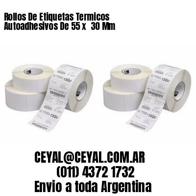 Rollos De Etiquetas Termicos Autoadhesivos De 55 x  30 Mm