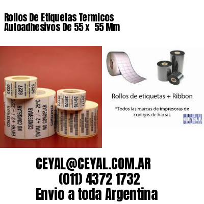 Rollos De Etiquetas Termicos Autoadhesivos De 55 x  55 Mm