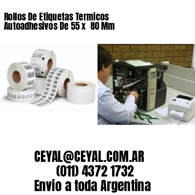 Rollos De Etiquetas Termicos Autoadhesivos De 55 x  80 Mm