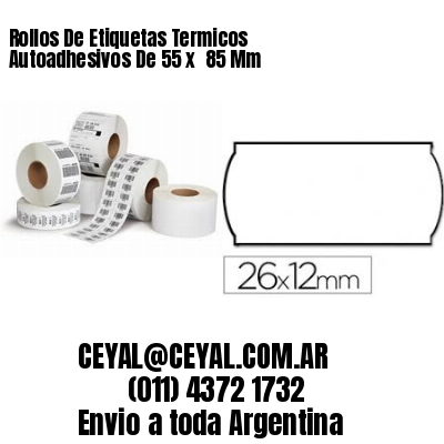 Rollos De Etiquetas Termicos Autoadhesivos De 55 x  85 Mm
