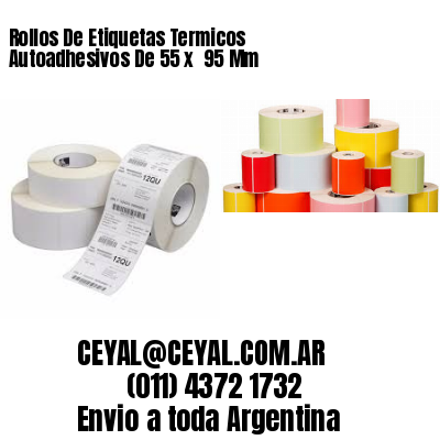 Rollos De Etiquetas Termicos Autoadhesivos De 55 x  95 Mm